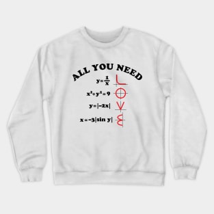 All You Need Is Love Math Graph Equation Crewneck Sweatshirt